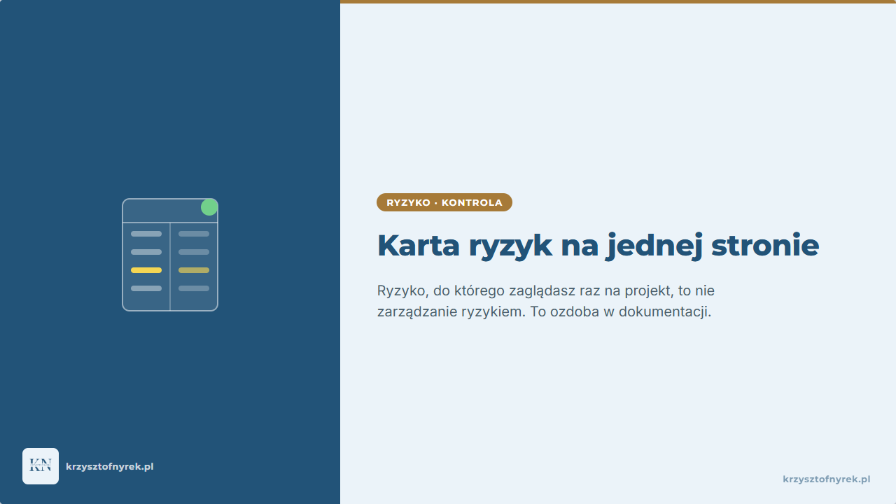 Karta ryzyk na jednej stronie. Żeby nic nie wybuchło, kiedy nie patrzysz